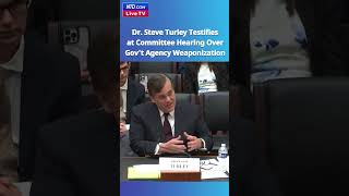 Dr. Steve Turley Testifies at Government Weaponization House Subcommittee Hearing
