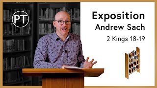 Word Work | Andrew Sach - 2 Kings 18-19 - Day 3: Session 2