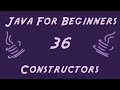 Learn Java for Beginners - 36 - Constructors