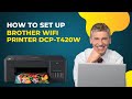 How to Set Up Brother WiFi Printer DCP-T420W? | Printer Tales