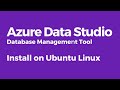 Azure Data Studio - How to install Azure Data Studio on Ubuntu Linux