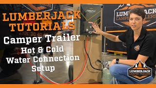 LJ Tutorial Camper Trailer Hot \u0026 Cold Water Connection Setup