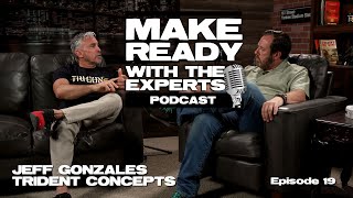 Make Ready with the Experts Podcast - Episode 19 - Jeff Gonzales