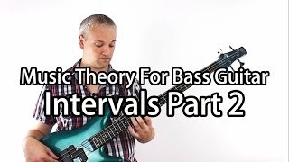 Music Theory For Bass Guitar - Intervals Part 2