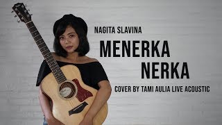 Nagita Slavina - Menerka Nerka Cover By Tami Aulia Live Acoustic