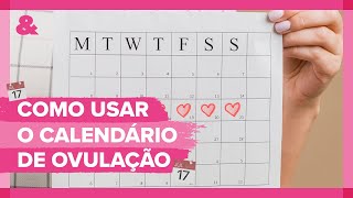 Fertilidade: como usar o calendário de ovulação | PAIS\u0026FILHOS