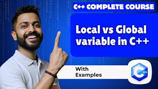 Lec-11: Local vs Global Variables in C++ | Scope of Variables Explained with Real-Life Examples