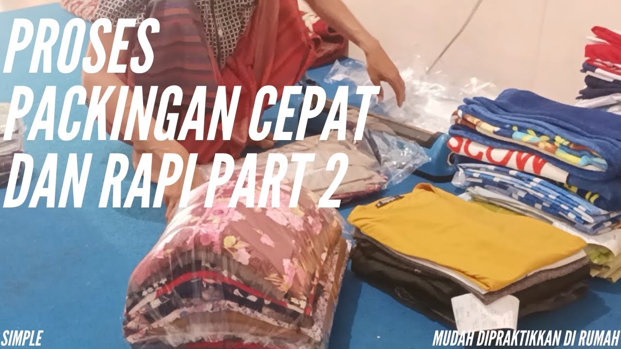 Proses Packing 2 Youtube