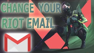 HOW TO CHANGE VALORANT ACCOUNT EMAIL/RIOT EMAIL