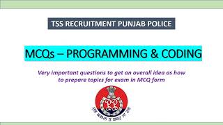 Programming and Coding :  MCQs - (TSS CADRE RECRUITMENT)- SI and Constable (Punjab Police)