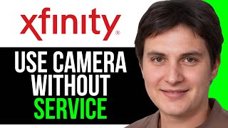 How to Use Xfinity Camera without Service (Full Guide)