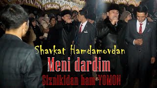 Meni dardim   Shavkat Hamdamov dan Bordimko‘l to‘ylaridan lavha Boydoqlar eshitinglar