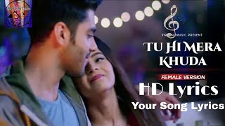 Shakti ||Tu Hi Mera Khuda|| Female Vershion||HD  Lyrics ||Your Song Lyrics