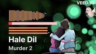 Hale Dil | #murder2  | #emranhashmi | Visualizer #bollywood #love