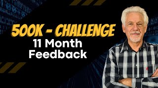 The 500k Challenge 11 Month Feedback