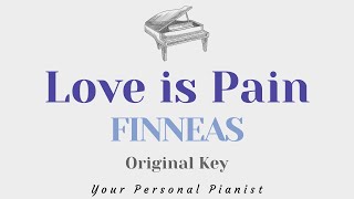 Love Is Pain - Finneas Original Key Karaoke - Piano Instrumental Cover With Lyrics