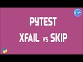 XFail vs Skip using PyTest | An IT Professional