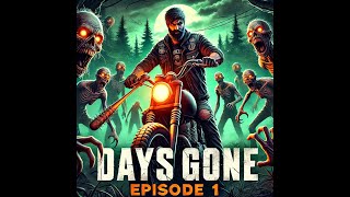 Motorcycles, Freakers, and Poor Life Choices – Days Gone Episode 1