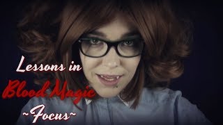 ☆★ASMR★☆ Callidora | Lessons in Blood Magic ~ Focus