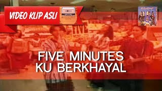 Five Minutes - Kuberhayal