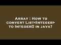 Array : How to convert List Integer  to Integer[] in java?