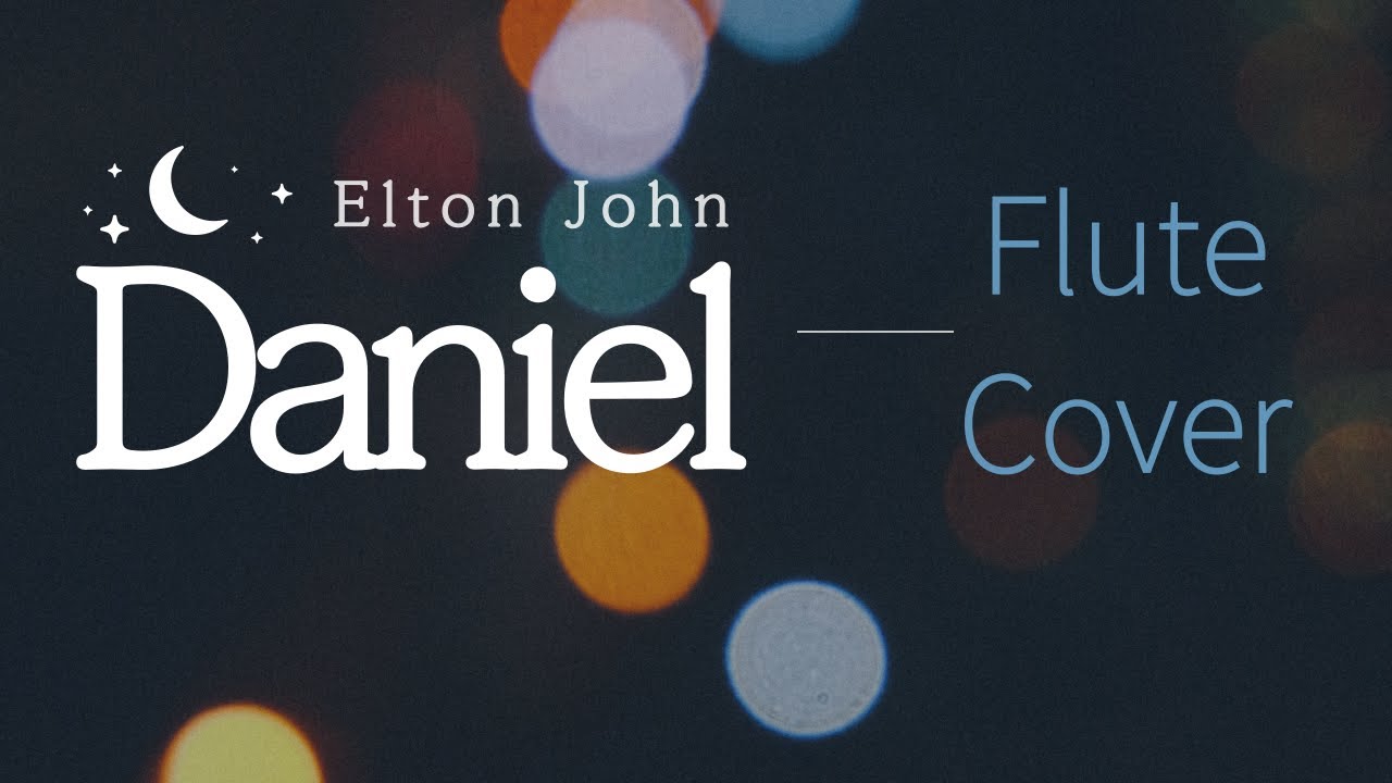 Daniel ㅣelton John ㅣpop ㅣflute Cover Youtube Music