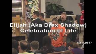 Elijah (Aka Drax Shadow) Celebration of Life (LIVE) 1/21/2017