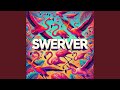 SWERVER