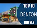 Top 10 Best Hotels to Visit in Denton, Texas | USA - English