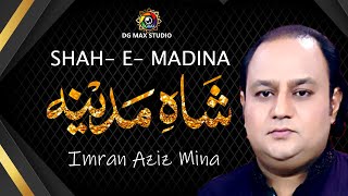 Imran Aziz Mina | Shah e Madina Yasrab ky wali | Aziz Mina Qawwal