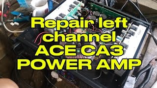 How to repair left channel ACE CA3 POWER AMP #powerAmp.Alamin ang sira SEPH KaSOUNDS