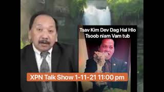 XPN Talk Show 1-11-21 Tsav Kim Dev Dag Hla Hlo Tsoob Niam Vam Tub.