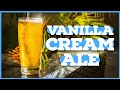 How to Brew VANILLA CREAM ALE [Cali Creamin] 🍦