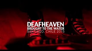 HXCLIFE.COM | Deafheaven en Chile - Brought To The Water [Converse Rubber Tracks]