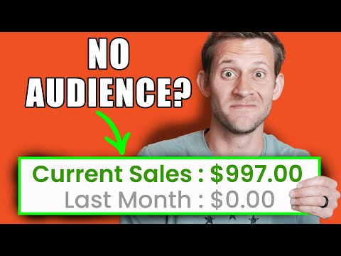 5 Affiliate Marketing Strategies That Require ZERO Audience ($10,000/month)