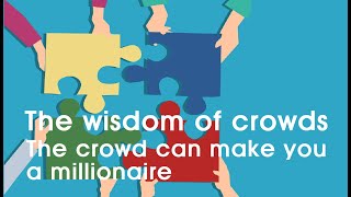 Short Story: The wisdom of crowds - The crowd can make you a millionaire