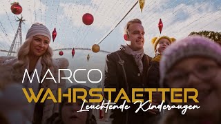 Marco Wahrstaetter - Leuchtende Kinderaugen (Offizielles Video)