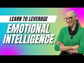 Ways to leverage emotional intelligence to get ahead in your career