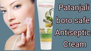 Patanjali boro safe antiseptic cream review and price