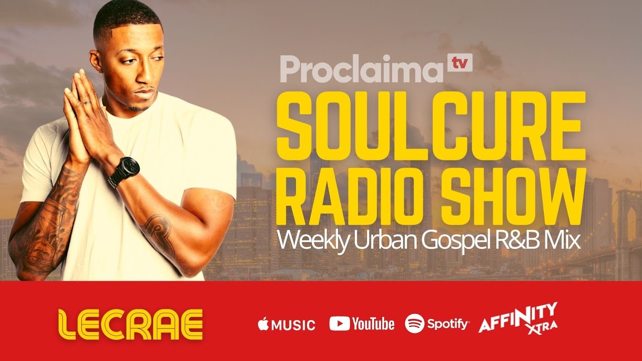 Urban Gospel R&B Mix 2021 - Ft Lecrae - DJ Proclaima Soulcure Show 12th ...