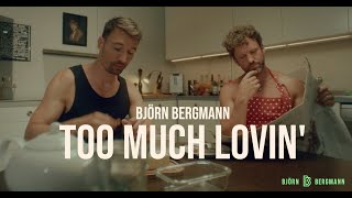 Björn Bergmann - Too Much Lovin' (Official Video)