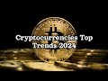 Top 10 cryptocurrency trends 2024 / Crypto Trends You Need to Know About