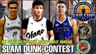 Slam Dunk Contest | AIR JORGAW vs POY POY ACTUB vs BILLY ABAYON | Mavs Pheno  @thebreedelite