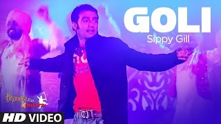 "Goli Sippy Gill New Full Punjabi Song" | Bhangra Paa Mitra