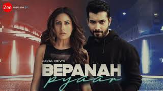Bepanah Ishq :- Bepanaah Pyaar 2.0 | Payal Dev, Yasser Desai | Zee music plus 🎶