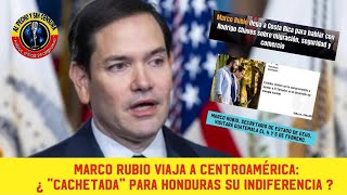 MARCO RUBIO VIAJA A CENTROAMÉRICA: ¿ \