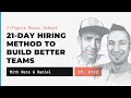 21-Day Hiring Method to Build Better Teams | 7FMS133