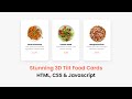 Create Stunning 3D Tilt Food Cards with HTML, CSS & JS