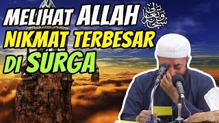 MELIHAT ALLAH NIKMAT TERBESAR DI SURGA | Ust Khalid Basalamah