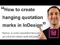 How to Create Hanging Quote Marks in Adobe InDesign